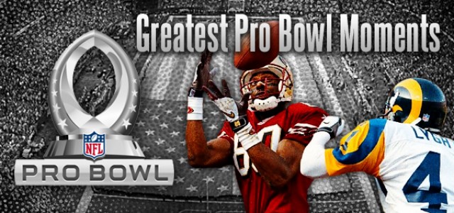 Greatest Moments in NFL Pro Bowl History