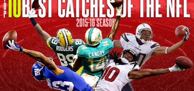 Top 10 Best Catches of the NFL 2015-16 Season