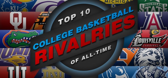 TOP 10 Best NCAA College Basketball Rivalries of All-Time