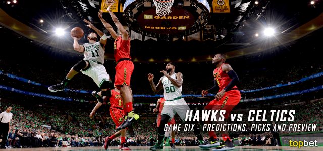 Atlanta Hawks vs. Boston Celtics Predictions, Picks and Preview – 2016 NBA Playoffs – Eastern Conference First Round Game Six – April 28, 2016