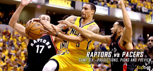 Toronto Raptors vs. Indiana Pacers Predictions, Picks and Preview – 2016 NBA Playoffs – Eastern Conference First Round Game Six – April 29, 2016