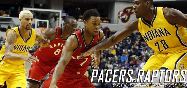 Indiana Pacers vs. Toronto Raptors Predictions, Picks and Preview – 2016 NBA Playoffs – Eastern Conference First Round Game Five – April 26, 2016