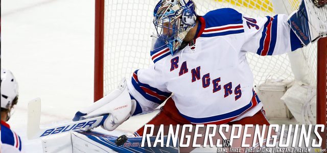 New York Rangers vs. Pittsburgh Penguins Predictions, Picks and Preview – 2016 Stanley Cup Playoffs – Eastern Conference First Round Game Three – April 19, 2016
