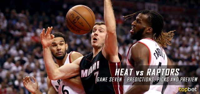 Miami Heat vs. Toronto Raptors Predictions, Picks and Preview – 2016 NBA Playoffs – Eastern Conference Semifinals Game Seven – May 15, 2016