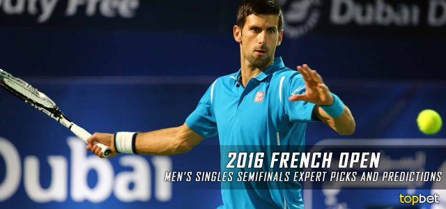 2016 French Open Men’s Singles Semifinals Expert Picks and Predictions