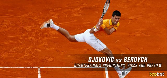 Novak Djokovic vs. Tomas Berdych Predictions, Odds, Picks and Tennis Betting Preview – 2016 French Open Quarterfinals