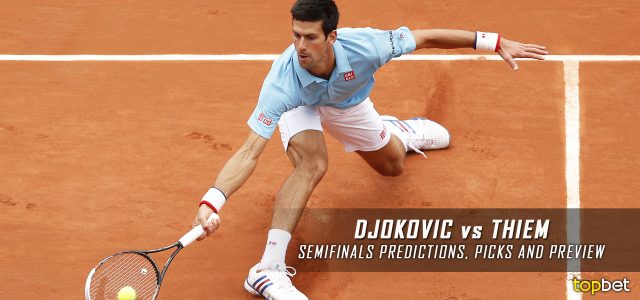 Novak Djokovic vs. Dominic Thiem Predictions, Odds, Picks and Tennis Betting Preview – 2016 French Open Semifinals