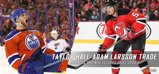 How Does the Taylor Hall-Adam Larsson Trade Affect NHL Betting and Futures Odds for 2016-17 Season?