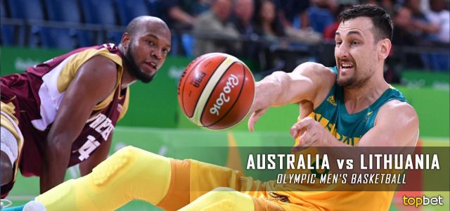 Australia vs. Lithuania – Rio 2016 Olympics Men’s Basketball Quarterfinal Predictions, Picks and Betting Preview – August 17, 2016