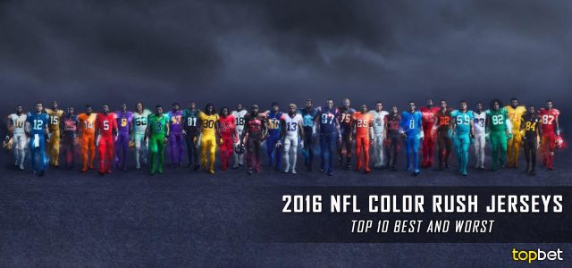 Top Ten Best and Worst 2016 NFL Color Rush Jerseys Ranked