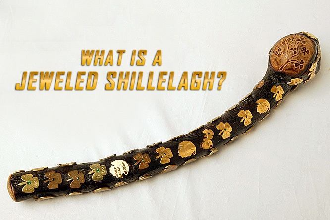 What Is A Jeweled Shillelagh?