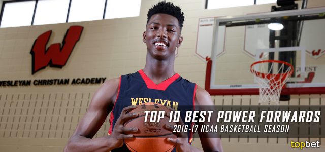 Best Power Forwards in College Basketball for the 2016-17 NCAA Season