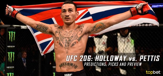 UFC 206: Holloway vs. Pettis Predictions, Picks and Betting Preview – December 10, 2016