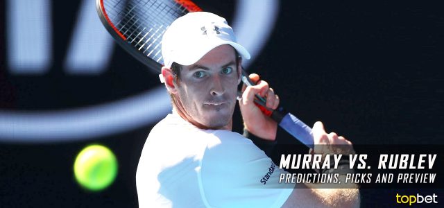 Andy Murray vs. Andrey Rublev Predictions, Odds, Picks And Tennis Betting Preview – 2017 Australian Open Second Round