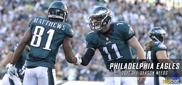 Philadelphia Eagles 2017 NFL Offseason Needs and Preview