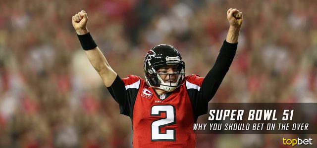 Super Bowl 51 – Why You Should Bet On The Over – Over/Under