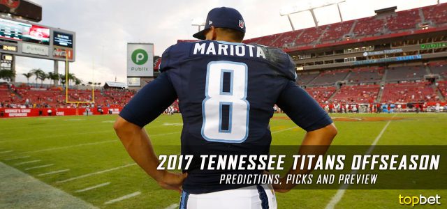 Tennessee Titans 2017 NFL Offseason Needs and Preview