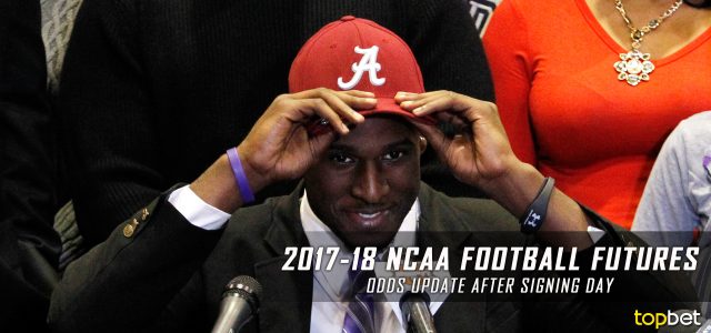 NCAA College Football Futures Update After Signing Day 2017 – Who Went Where and How the Odds Changed