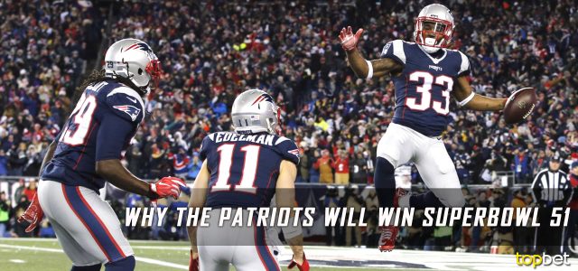 Why The New England Patriots Will Beat the Atlanta Falcons in Super Bowl 51
