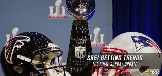 Super Bowl 51 – Falcons vs Patriots – Betting Trends and Update – February 5, 2017