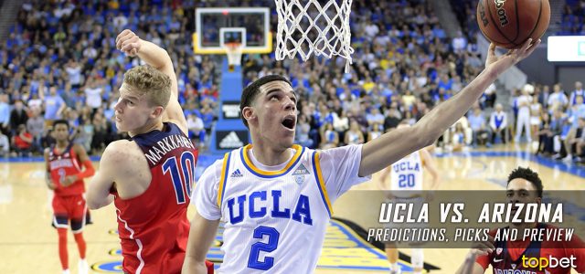UCLA Bruins vs. Arizona Wildcats Predictions, Picks, Odds and NCAA Basketball Betting Preview – February 25, 2017