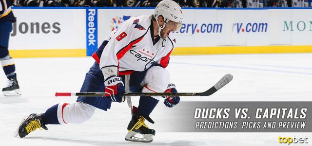 Anaheim Ducks vs. Washington Capitals Predictions, Picks and NHL Preview – February 11, 2017