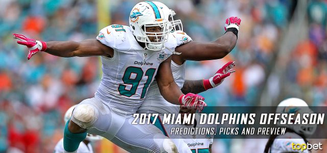 Miami Dolphins 2017 NFL Offseason Needs and Preview