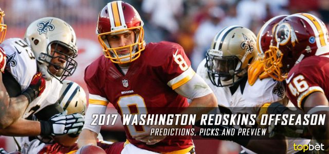 Washington Redskins 2017 NFL Offseason Needs and Preview