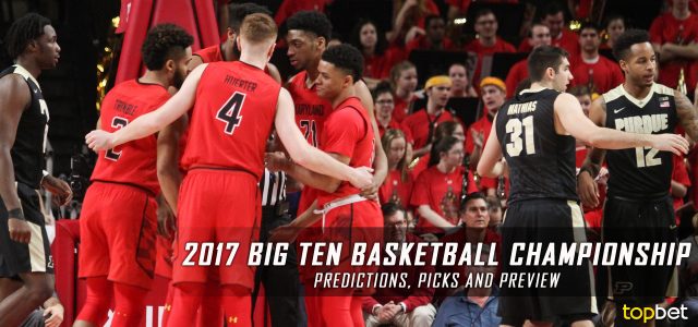 2017 Big Ten Basketball Championship Predictions, Picks, Odds and NCAA Betting Preview