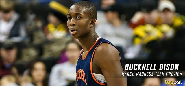Bucknell Bison – March Madness Team Predictions, Odds and Preview 2017
