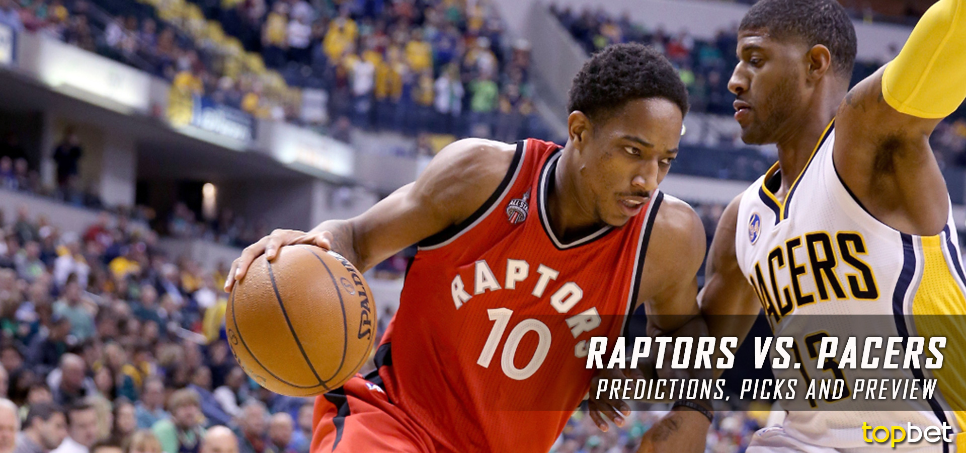 Raptors vs Pacers Predictions, Picks & Preview – April 2017