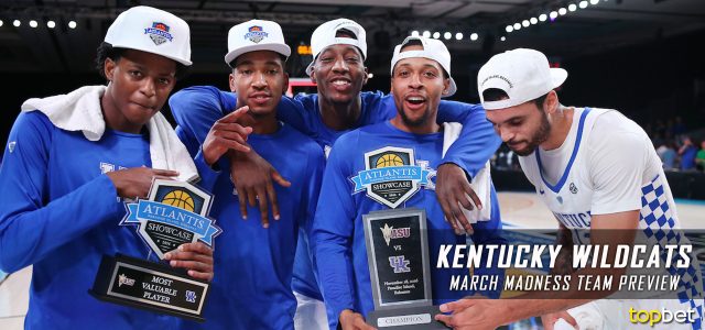 Kentucky Wildcats – March Madness Team Predictions, Odds and Preview 2017