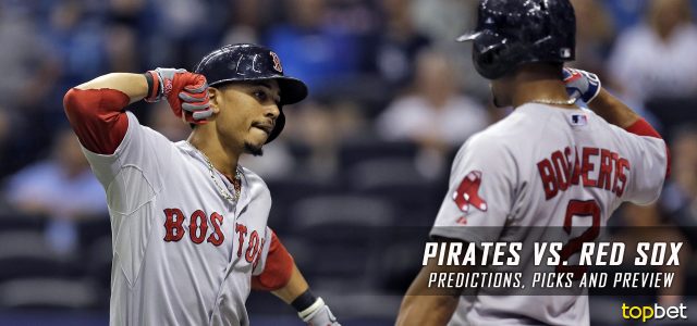 Pittsburgh Pirates vs. Boston Red Sox Predictions, Picks and MLB Preview – April 3, 2017