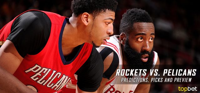 Houston Rockets vs. New Orleans Pelicans Predictions, Picks and NBA Preview – March 17, 2017
