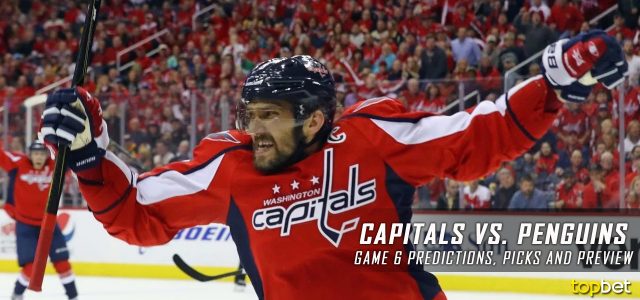 Washington Capitals vs. Pittsburgh Penguins Predictions, Picks and Preview – 2017 Stanley Cup Playoffs – Eastern Conference Semifinals Game Six