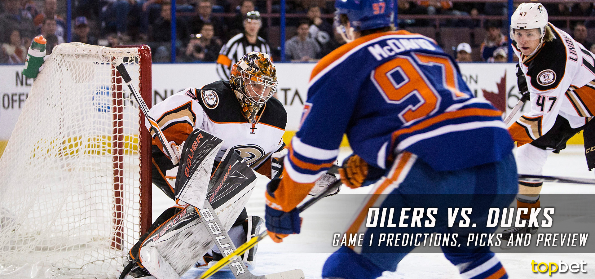 Oilers vs Ducks Series Game 1 Predictions, Picks and Preview