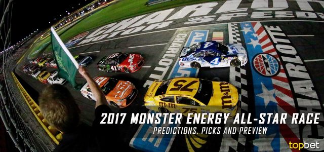 Monster Energy All-Star Race Predictions, Picks, Odds and Betting Preview: 2017 NASCAR Monster Energy Cup Series