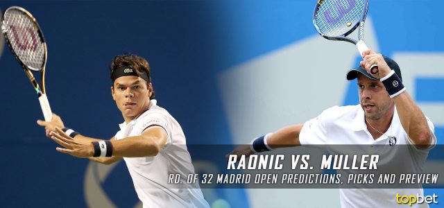 Milos Raonic vs. Gilles Muller Predictions, Odds, Picks and Tennis Betting Preview – 2017 Mutua Madrid Open Second Round
