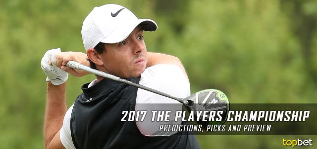 2017 The Players Championship Predictions, Picks, Odds and PGA Betting Preview