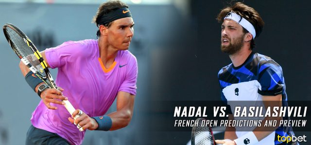 Rafael Nadal vs. Nikoloz Basilashvili Predictions, Odds, Picks and Tennis Betting Preview – 2017 French Open Third Round