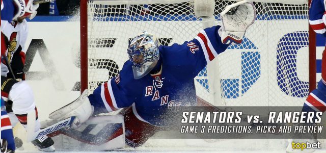Ottawa Senators vs. New York Rangers Predictions, Picks and Preview – 2017 Stanley Cup Playoffs – Eastern Conference Semifinals Game Three