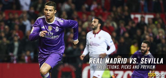 Real Madrid vs. Sevilla Predictions, Odds, Picks and La Liga Betting Preview – May 14, 2017
