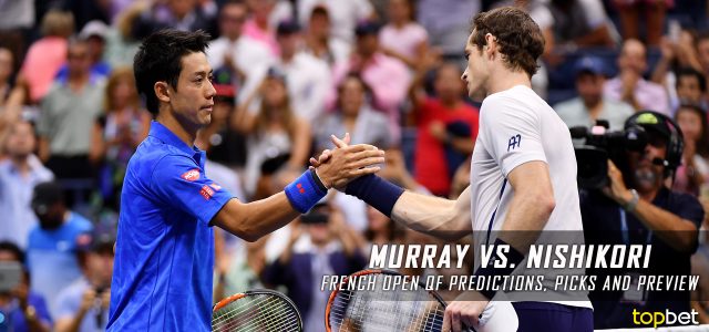 Andy Murray vs. Kei Nishikori Predictions, Odds, Picks and Tennis Betting Preview – 2017 French Open Quarterfinals