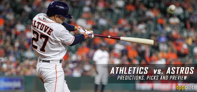 Oakland Athletics vs. Houston Astros Predictions, Picks and MLB Preview – June 27, 2017