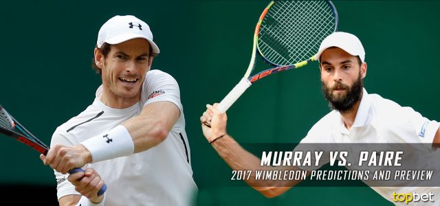 Andy Murray vs. Benoit Paire Predictions, Odds, Picks, and Tennis Betting Preview – 2017 Wimbledon Fourth Round