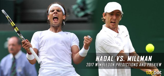 Rafael Nadal vs. John Millman Predictions, Odds, Picks, and Tennis Betting Preview – 2017 Wimbledon First Round