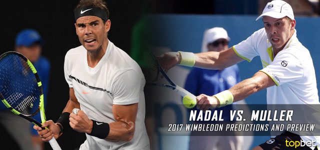 Rafael Nadal vs. Gilles Muller Predictions, Odds, Picks, and Tennis Betting Preview – 2017 Wimbledon Fourth Round