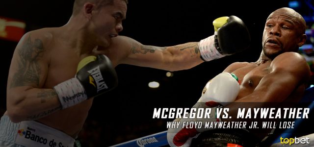 Why Floyd Mayweather Jr. will lose to Conor McGregor