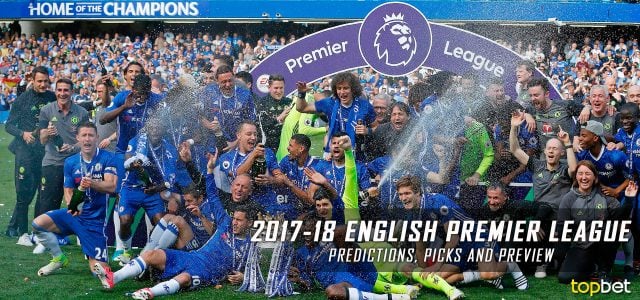 2017-18 English Premier League Predictions, Odds, Picks and Preview