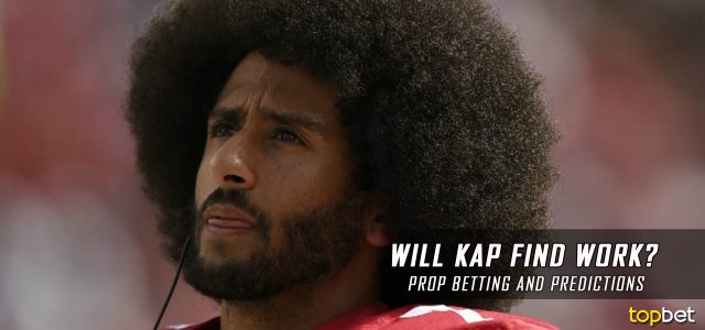 Will Colin Kaepernick find work before Week 1? Predictions and Prop Bets here.